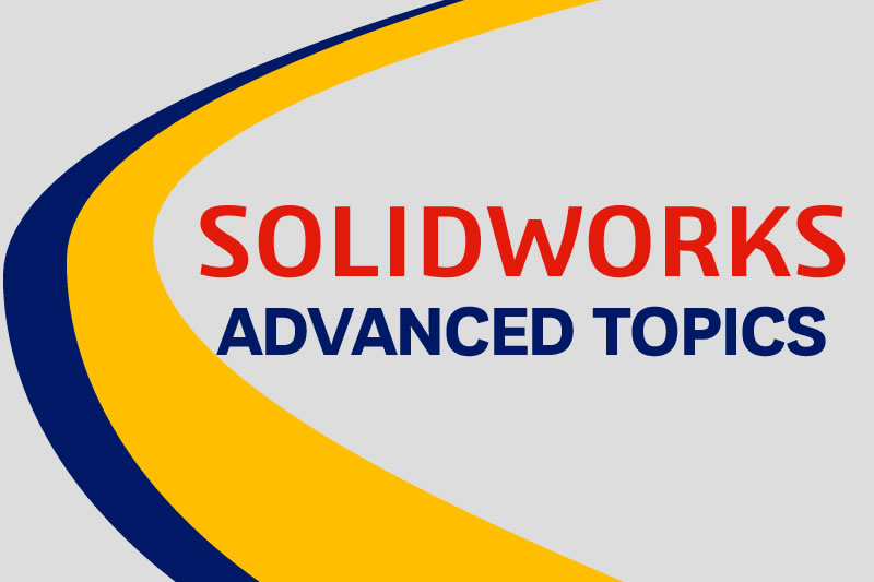 solidworks advanced topics training courses